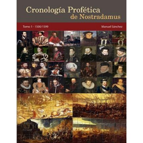 Cronologia Profetica de Nostradamus. Tomo 1 - 1500/1599 Paperback, Createspace Independent Publishing Platform
