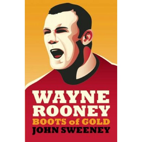 Wayne Rooney: Boots of Gold Paperback, Biteback Publishing