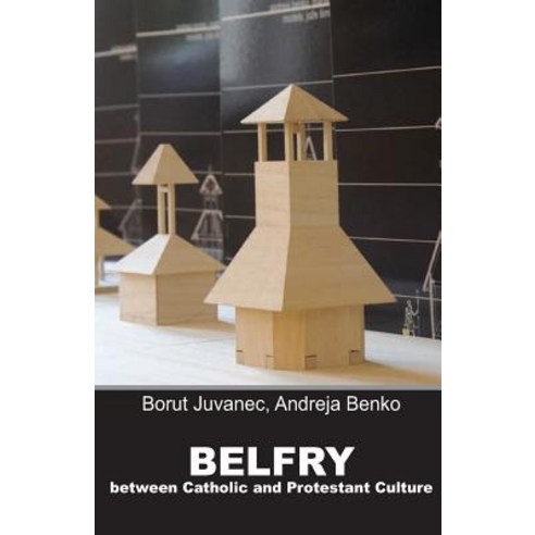 Belfry: Between the Catholic and Protestant Culture Paperback, Createspace Independent Publishing Platform