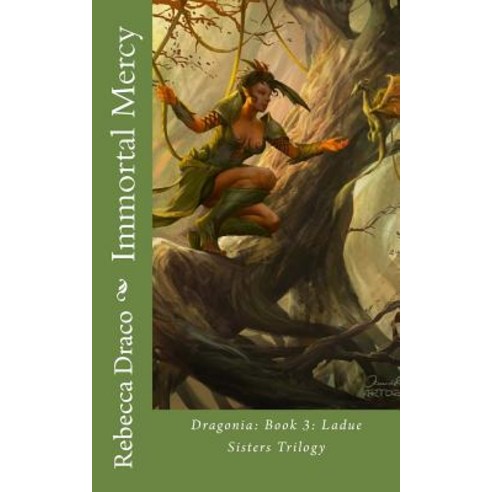 Immortal Mercy: Dragonia: Book 3: Ladue Sisters Trilogy Paperback, Createspace Independent Publishing Platform