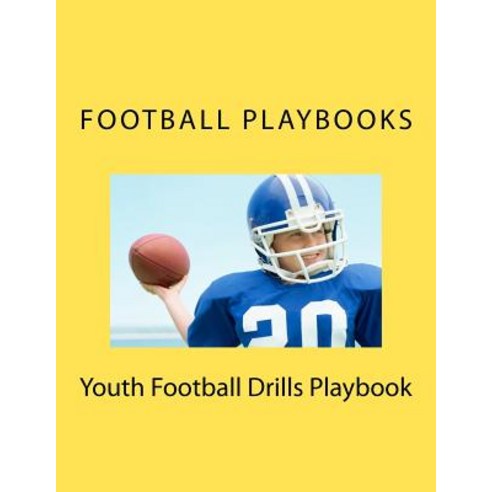 Youth Football Drills Playbook Paperback, Createspace Independent Publishing Platform