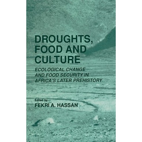 Droughts Food and Culture: Ecological Change and Food Security in Africa''s Later Prehistory Hardcover, Springer
