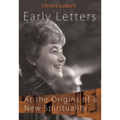 Early Letters: At the Origins of a New Spirituality Paperback, New City Press