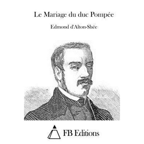 Le Mariage Du Duc Pompee Paperback, Createspace Independent Publishing Platform