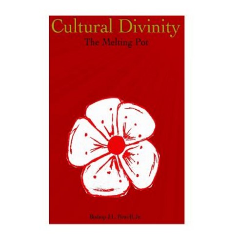 Cultural Divinity: The Melting Pot Paperback, Createspace Independent Publishing Platform