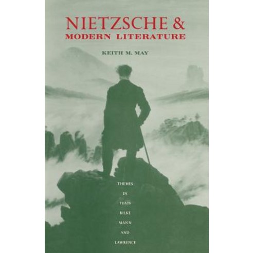 Nietzsche and Modern Literature: Themes in Yeats Rilke Mann and Lawrence Paperback, Palgrave MacMillan
