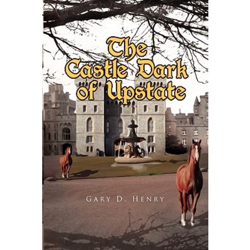 The Castle Dark of Upstate Hardcover, Xlibris Corporation