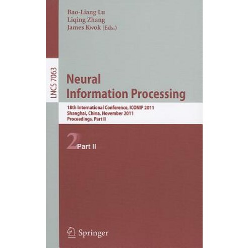 Neural Information Processing Part 2: 18th International Conference ICONIP 2011 Shanghai China November 13-17 2011 Proceedings Paperback, Springer