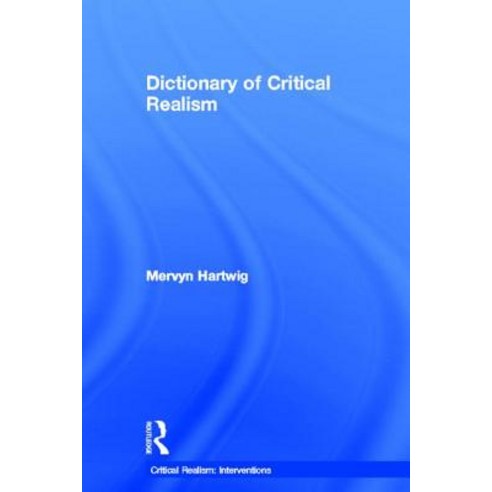 Dictionary of Critical Realism Hardcover, Routledge