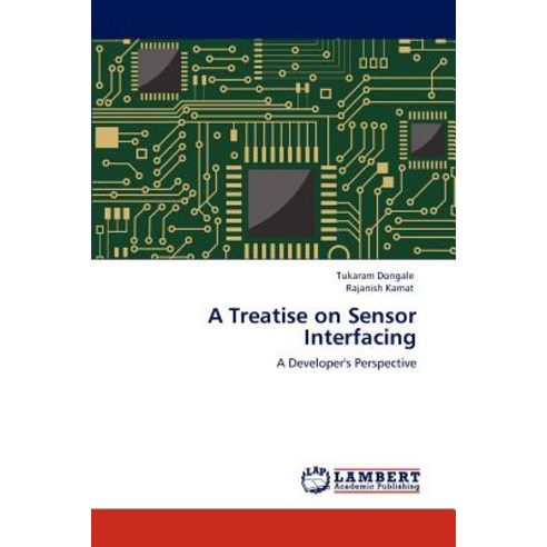 A Treatise on Sensor Interfacing Paperback, LAP Lambert Academic Publishing