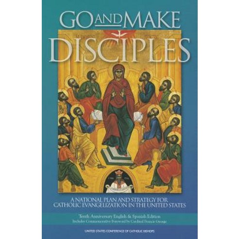 Go and Make Disciples: A National Plan and Strategy for Catholic Evangelization in the United States Paperback, USCCB
