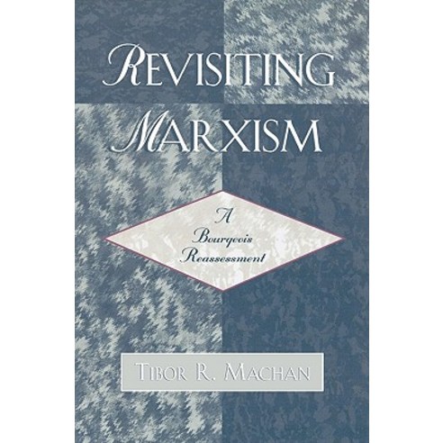 Revisiting Marxism: A Bourgeois Reassessment Paperback, Hamilton Books