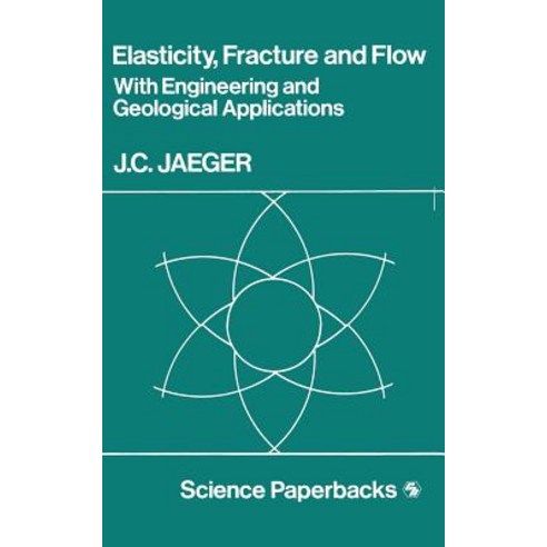 Elasticity Fracture and Flow: With Engineering and Geological Applications Paperback, Springer