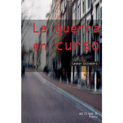 La Guerra En Curso Paperback, Createspace Independent Publishing Platform