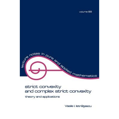Strict Convexity and Complex Strict Convexity: Theory and Applications Paperback, CRC Press