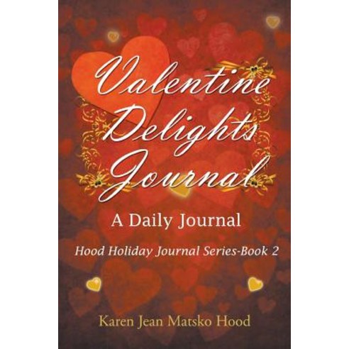 Valentine Delights: A Daily Journal Paperback, Whispering Pine Press International, Inc.