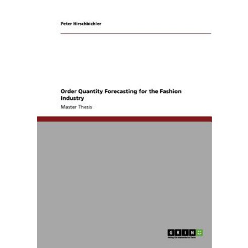 Order Quantity Forecasting for the Fashion Industry Paperback, Grin Publishing