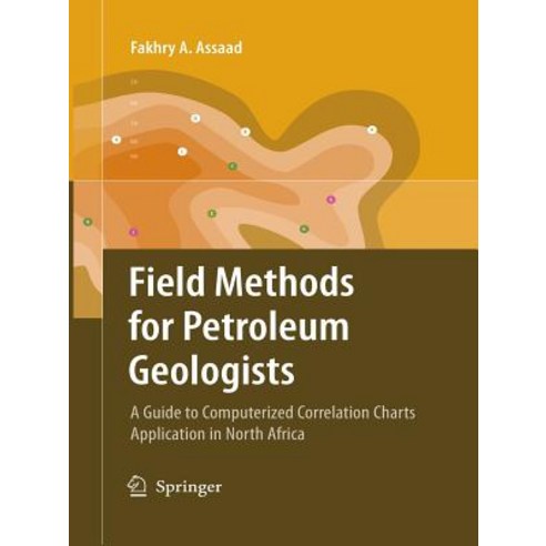Field Methods for Petroleum Geologists: A Guide to Computerized Lithostratigraphic Correlation Charts Case Study: Northern Africa Paperback, Springer
