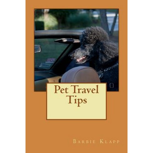 Pet Travel Tips Paperback, Createspace