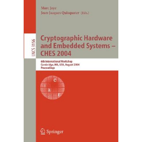 Cryptographic Hardware and Embedded Systems - Ches 2004: 6th International Workshop Cambridge Ma USA August 11-13 2004 Proceedings Paperback, Springer
