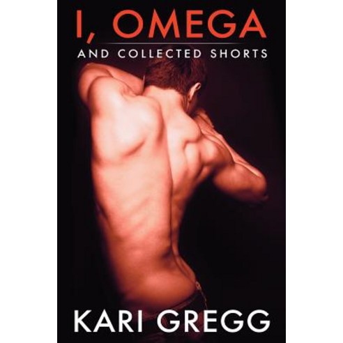 I Omega and Collected Shorts Paperback, Createspace Independent Publishing Platform