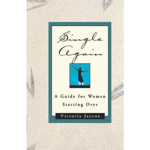 Single Again: A Guide for Women Starting Over Paperback, W. W. Norton & Company