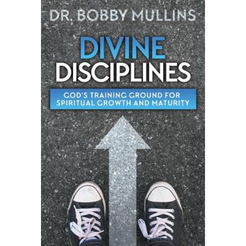 Divine Disciplines: God''s Training Ground for Spiritual Growth and Maturity Paperback, Innovo Publishing LLC