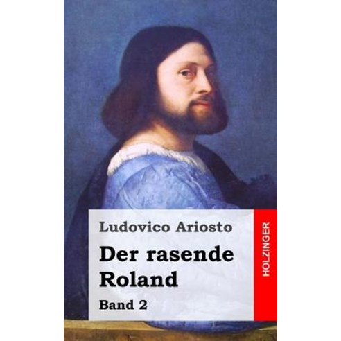 Der Rasende Roland: Band 2 Paperback, Createspace Independent Publishing Platform