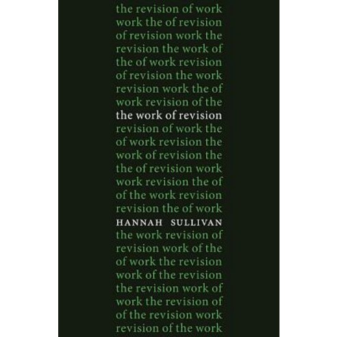 The Work of Revision Hardcover, Harvard University Press