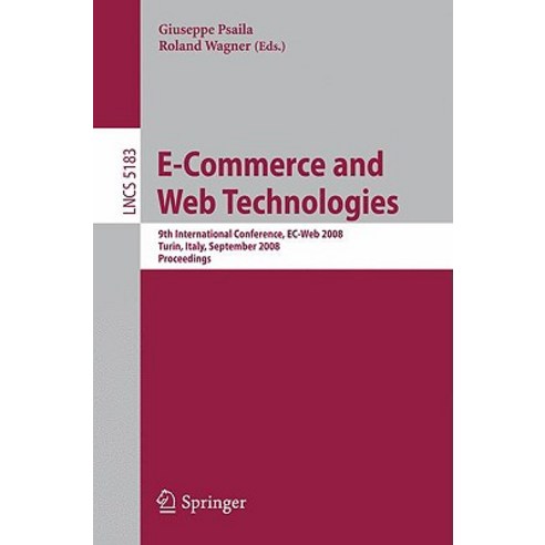 E-Commerce and Web Technologies: 9th International Conference EC-Web 2008 Turin Italy September 3-4 2008 Proceedings Paperback, Springer