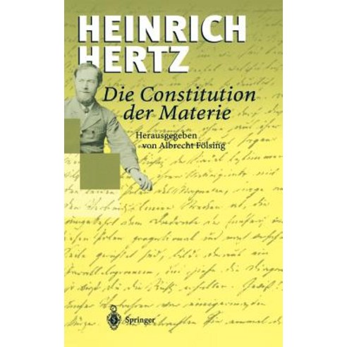 Die Constitution Der Materie: Eine Vorlesung Uber Die Grundlagen Der Physik Aus Dem Jahre 1884 Hardcover, Springer