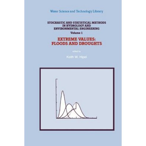 Stochastic and Statistical Methods in Hydrology and Environmental Engineering: Extreme Values: Floods and Droughts Paperback, Springer