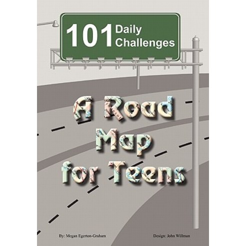 101 Daily Challenges for Teens - A Road Map for Teens Paperback, Egerton Graham Consulting