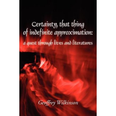 Certainty That Thing of Indefinite Approximation Paperback, New Generation Publishing