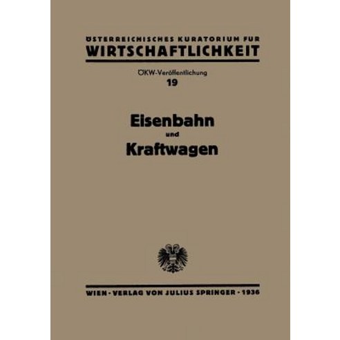 Eisenbahn Und Kraftwagen: Gesamtbericht Zum Problem Der "Arbeitsteilung Und Zusammenarbeit Von Eisenbahn Und Kraftwagen" Paperback, Springer