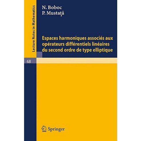Espaces Harmoniques Associes Aux Operateurs Differentiels Lineaires Du Second Ordre de Type Elliptique Paperback, Springer