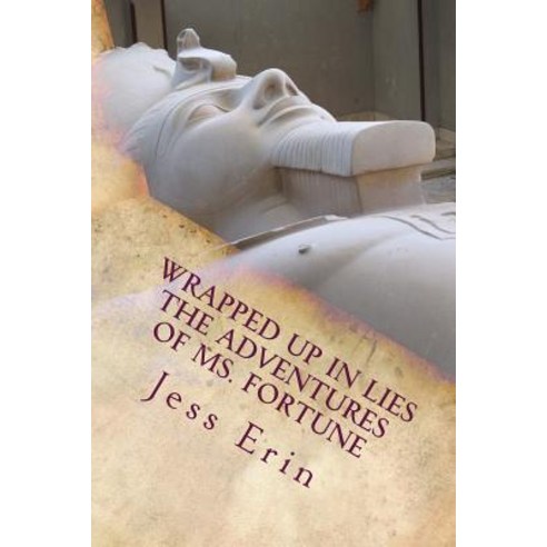 Wrapped Up in Lies: The Adventures of Ms. Fortune Paperback, Createspace Independent Publishing Platform