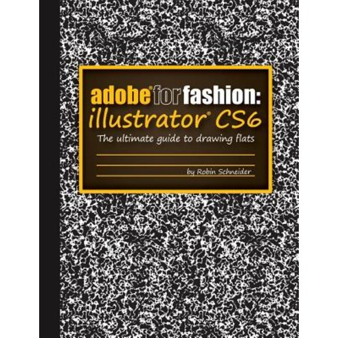 Adobe for Fashion: Illustrator Cs6 Paperback, Lulu.com
