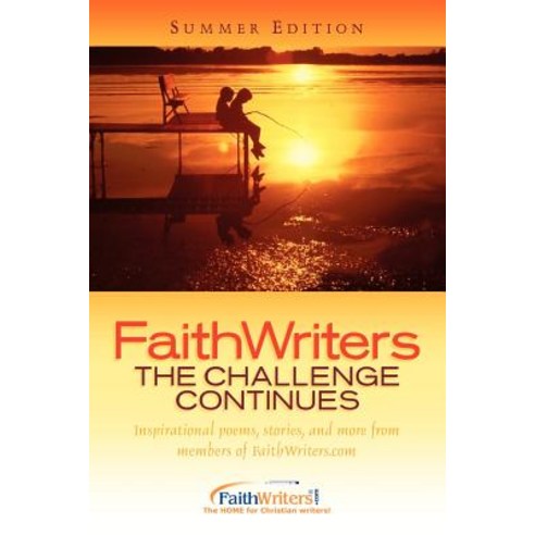 Faithwriters-The Challenge Continues-Summer Edition Paperback, Xulon Press