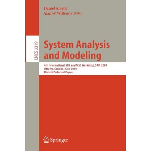 System Analysis and Modeling: 4th International Sdl and Msc Workshop Sam 2004 Ottawa Canada June 1-4 2004 Revised Selected Papers Paperback, Springer