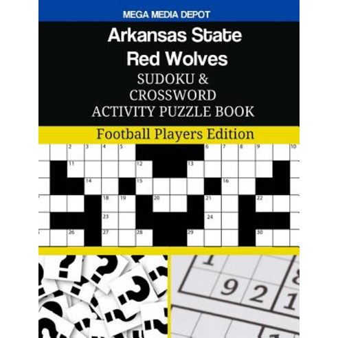 Arkansas State Red Wolves Sudoku and Crossword Activity Puzzle Book: Football Players Edition Paperback, Createspace Independent Publishing Platform