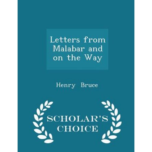 Letters from Malabar and on the Way - Scholar''s Choice Edition Paperback