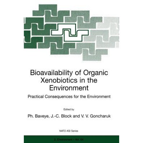 Bioavailability of Organic Xenobiotics in the Environment: Practical Consequences for the Environment Paperback, Springer