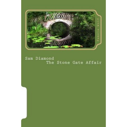 Sam Diamond the Stone Gate Affair Paperback, Createspace Independent Publishing Platform