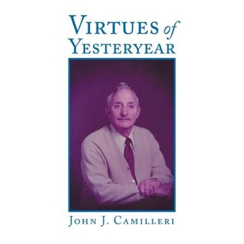 Virtues of Yesteryear Paperback, Xlibris Corporation