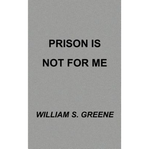 Prison is Not for Me Paperback, Authorhouse