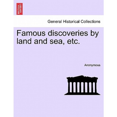 Famous Discoveries by Land and Sea Etc. Paperback, British Library, Historical Print Editions