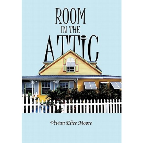 Room in the Attic Hardcover, iUniverse