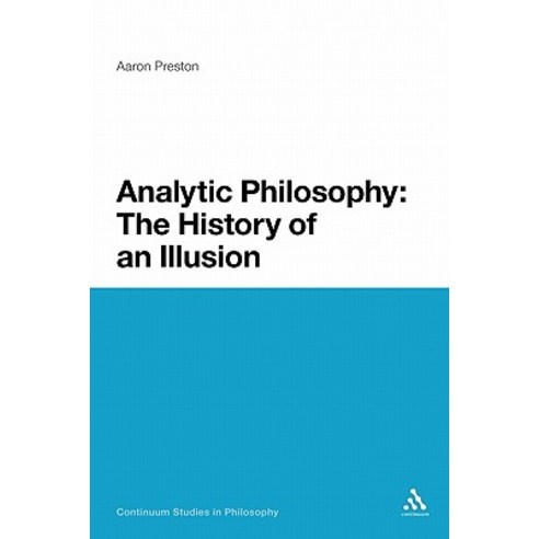 Analytic Philosophy: The History of an Illusion Paperback, Bloomsbury Publishing PLC
