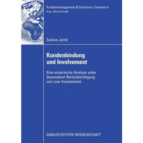 Kundenbindung Und Involvement: Eine Empirische Analyse Unter Besonderer Berucksichtigung Von Low Involvement Paperback, Gabler Verlag